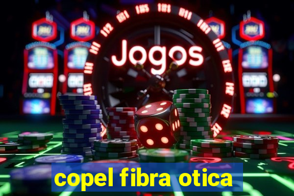 copel fibra otica